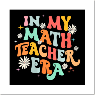 Womens In My Math Teacher Era Retro Back To School Groovy Teacher Posters and Art